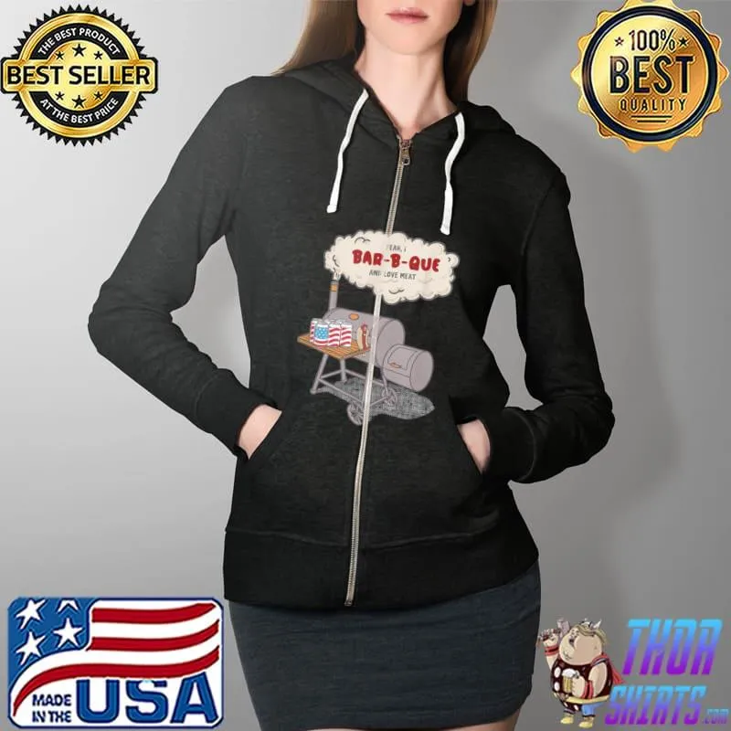 Best Yeah, I BarBQue And Love Meat Smoke Novelty Fun Humor Shirt Full Zip Hooded