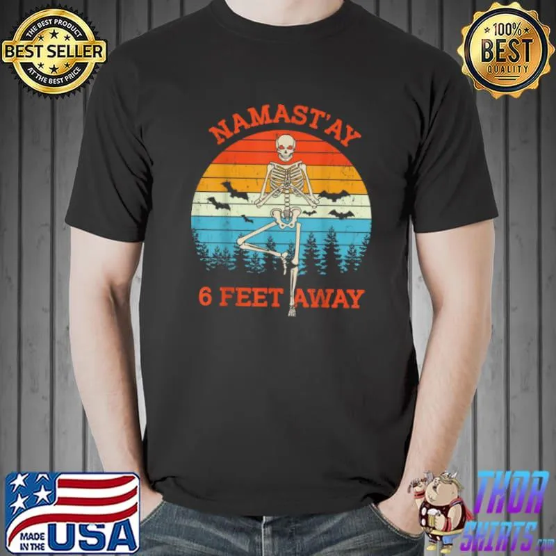 Best Yoga Skeleton Namastay 6 Feet Away Halloween Retro Vintage T Shirt Unisex