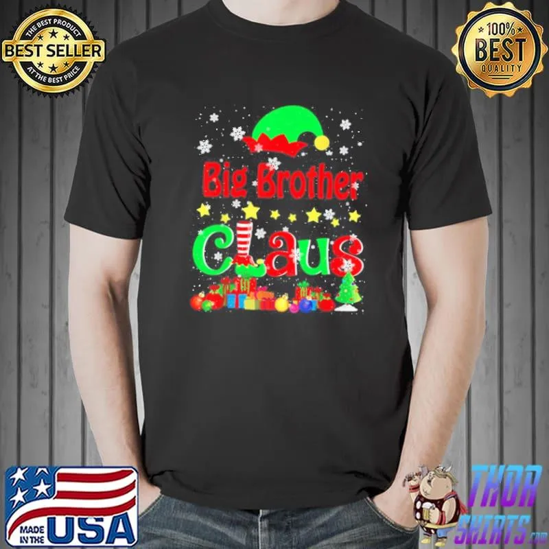 BIG BROTHER CLAUS CHRISTMAS ELF LOVER MATCHING FAMILY T-SHIRT Unisex