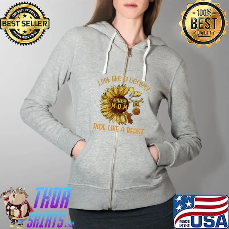 Biker Mom Look Like A Beauty Ride Like A Beast Shirt Full Zip Hooded