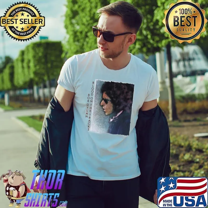 Bob Dylan Blood On The Tracks Shirt Unisex