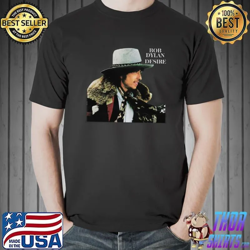Bob Dylan Desire Shirt Unisex