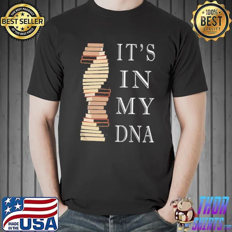 BOOKS ITS IN MY DNA SHIRT Unisex