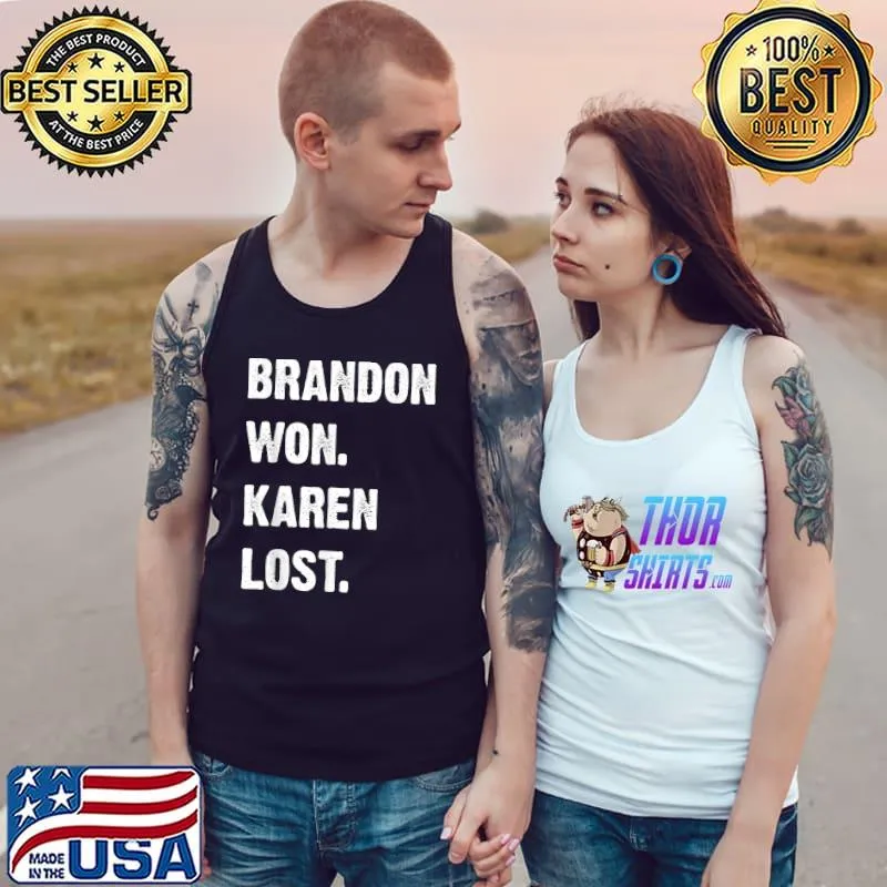 Brandon Won Karen Lost T-Shirt Tank Top