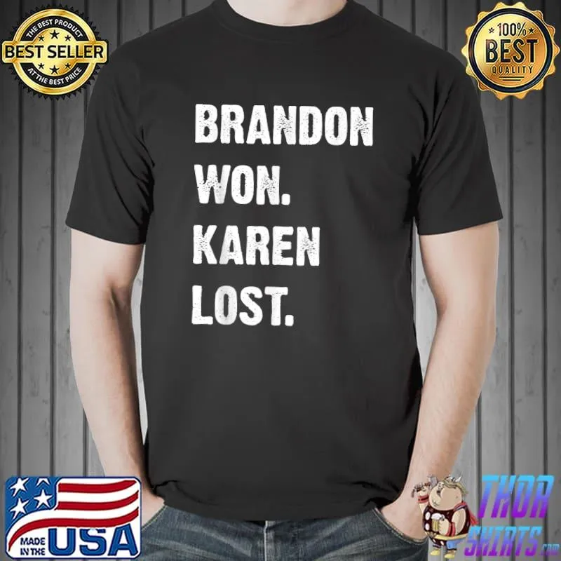 Brandon Won Karen Lost T-Shirt Unisex