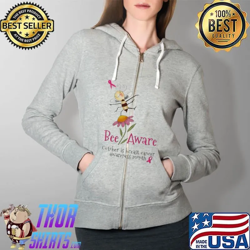 Breast Cancer Awareness Bee Aware October Is Breast Cancer Awareness Month Shirt Full Zip Hooded