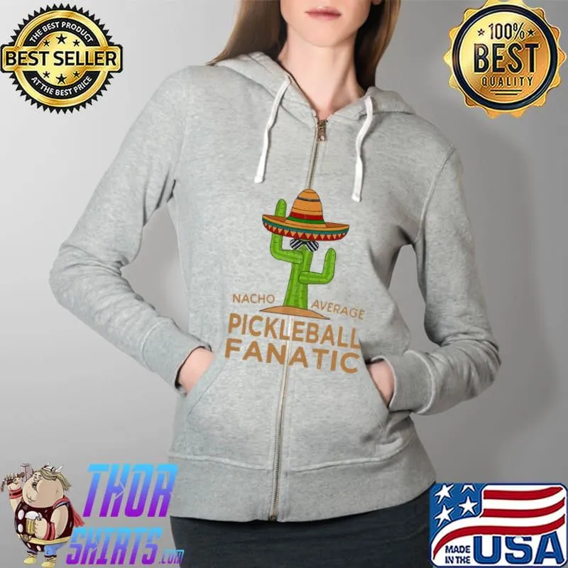 Cactus fun hilarious meme saying funny pickleball fanatic s Full Zip Hooded