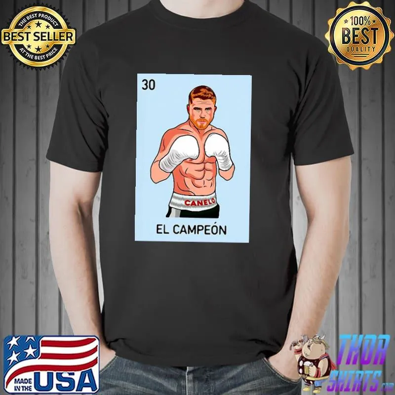 Canelo Alvarez Shirt EL Campeon Mexican Boxing Champion Lottery Card s Unisex