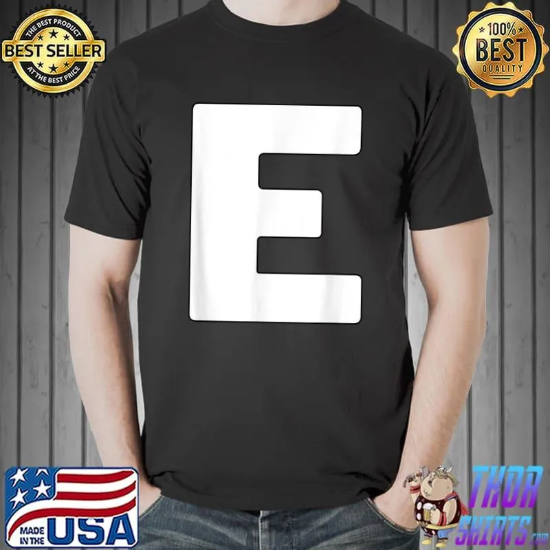 Capital Letter E Matching Group Letters Alphabet Costume T-Shirt Unisex