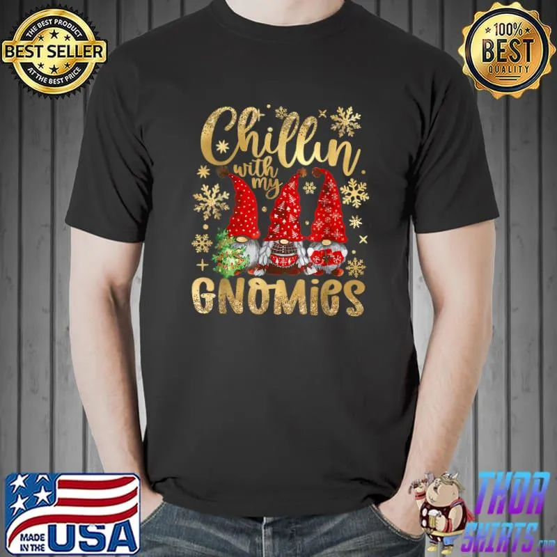 Chillin With My Gnomies Funny Gnome Christmas Pamajas Family T-Shirt Unisex