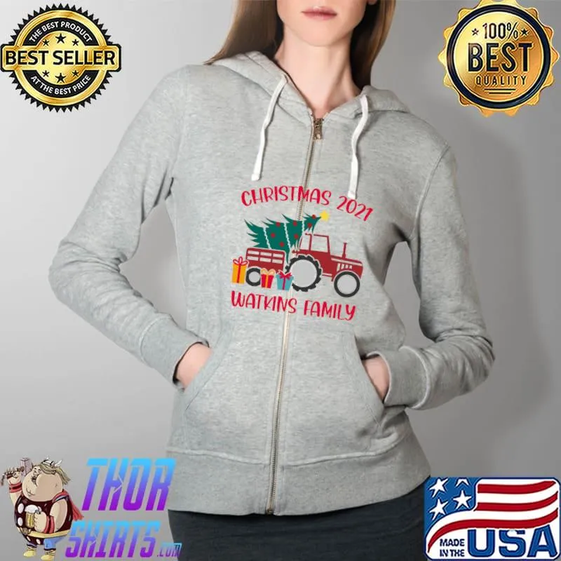 Christmas 2021 Watkins Family Matching name Tractor Farm T-Shirt Full Zip Hooded