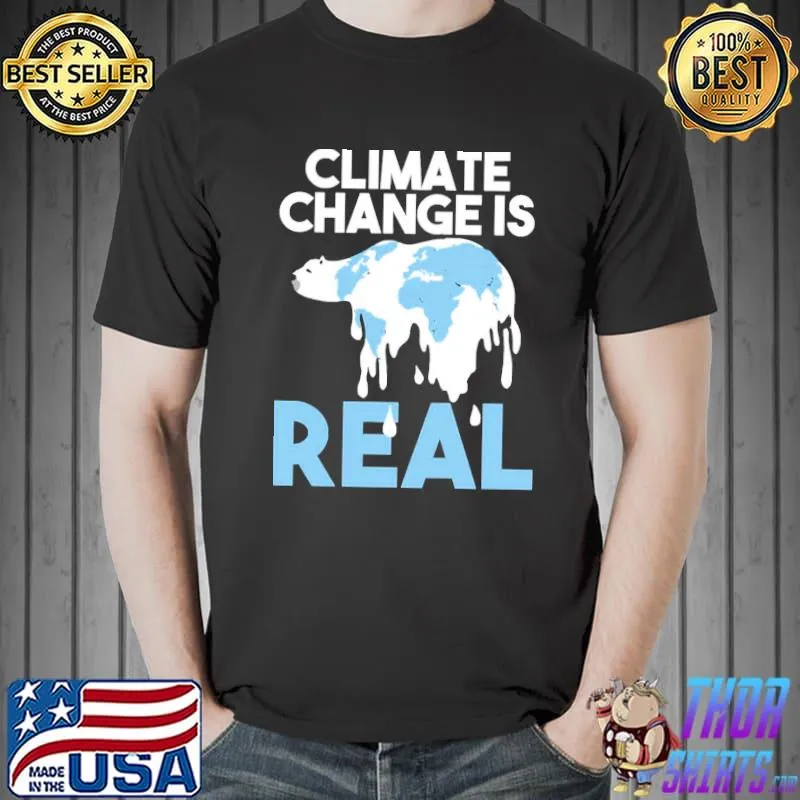Climate Change Is Real Bear Shirt Unisex