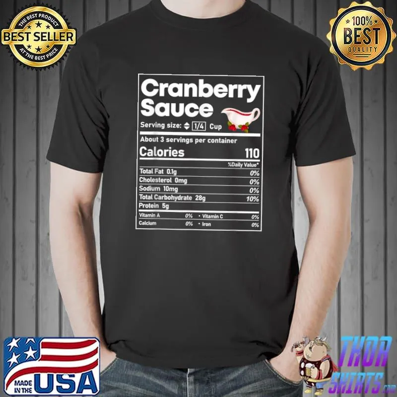 Cranberry Sauce Nutrition Funny Thanksgiving Christmas food T-Shirt Unisex