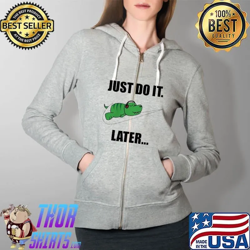 Crocodile Nike Logo Just Do It Later Shirt Full Zip Hooded