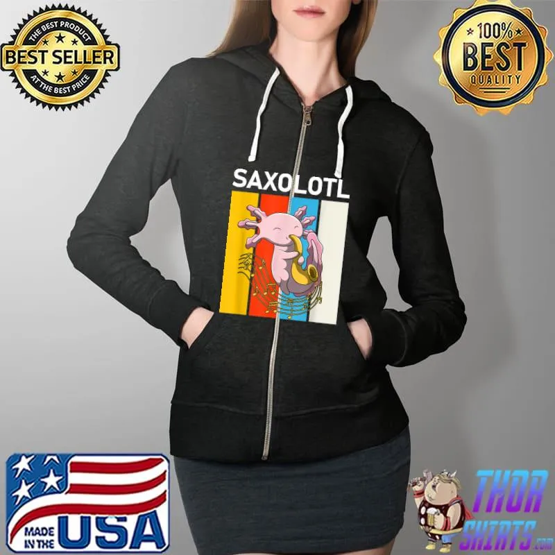 Cute Axolotl Lover Saxolotl Funny Saxophone Playing Axolotl T-Shirt Full Zip Hooded
