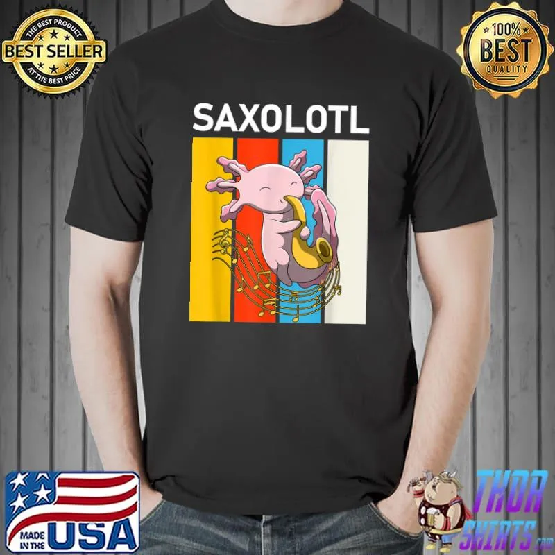 Cute Axolotl Lover Saxolotl Funny Saxophone Playing Axolotl T-Shirt Unisex
