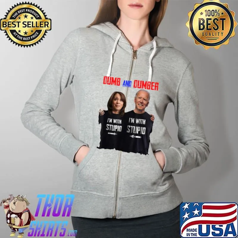 D.umb And Dumber I'm With Stupid Funny-Anti-Biden T-Shirt Full Zip Hooded