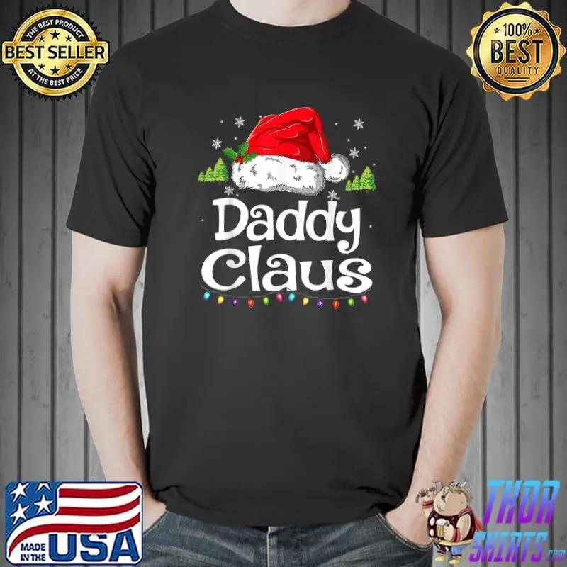 Daddy Claus Shirt Christmas Pajama Family Matching Xmas T-Shirt Unisex