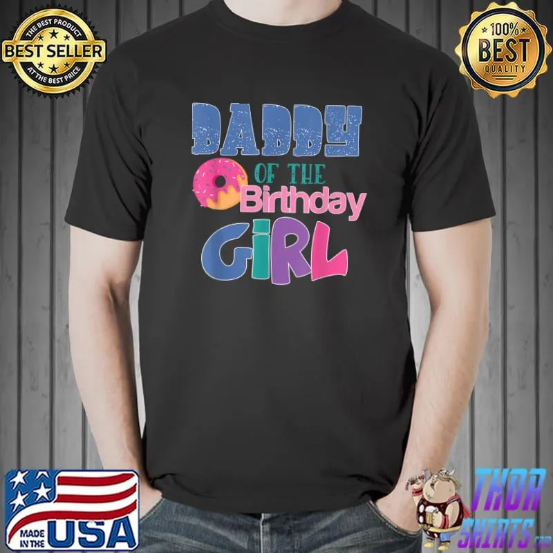 Daddy Of The Birthday Girl Donuts Theme Matching Family T-Shirt Unisex