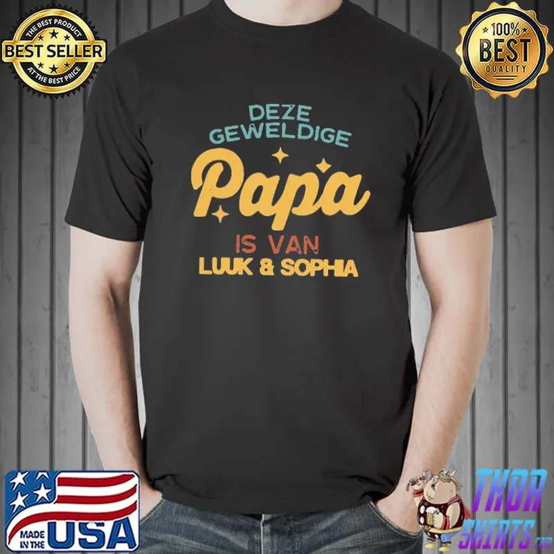 Deze Geweldige Papa Is Van Luuk And Sophia Shirt Unisex