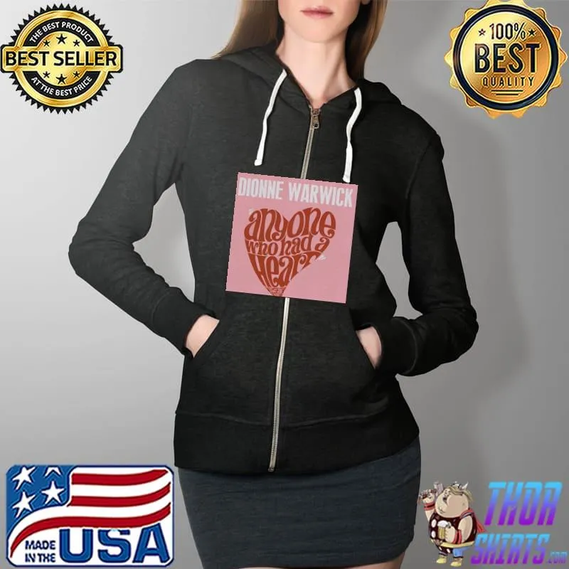 Dionne Warwick Anyone Who Had A Heart s Full Zip Hooded