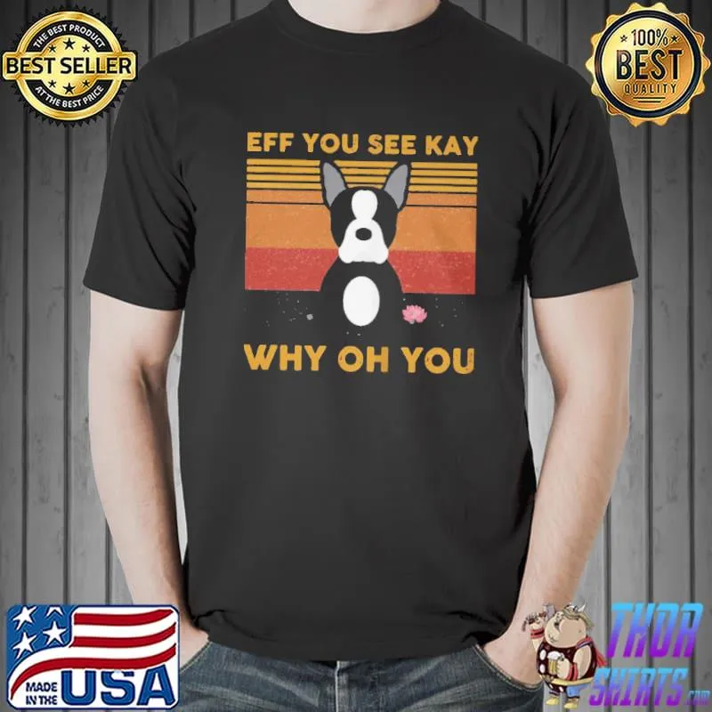 Dog eff you see kay why oh you Unisex