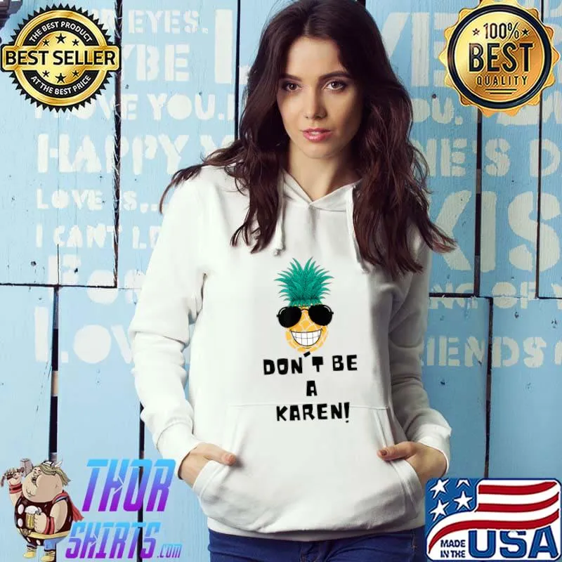 Don't be a Karen sarcastic, humor, and funny joke graphic T-Shirt