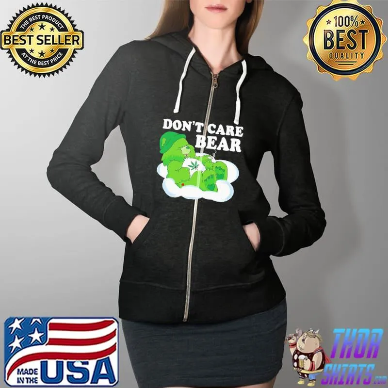 Don’t Care Bear Weed Shirt Full Zip Hooded