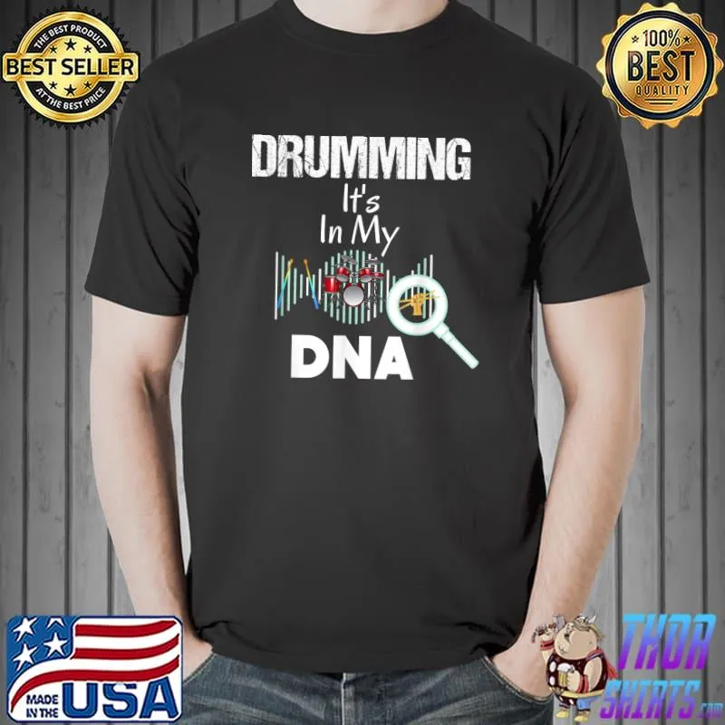 Drumming It's In My DNA - Slick Percussionist And Drummer T-Shirt Unisex