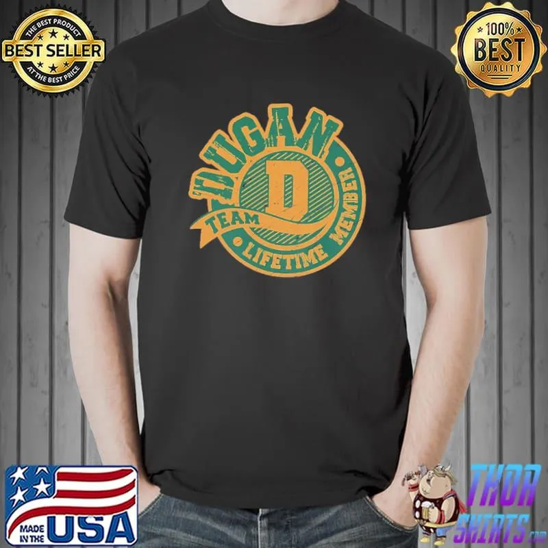 Dugan Team Lifetime Memver Vintage Shirt Unisex