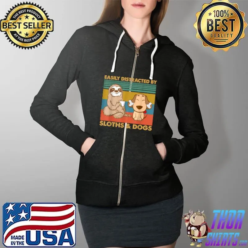 Easily Distracted By Sloths And Dogs Tshirt Sloth Lover Gift T-Shirt Full Zip Hooded