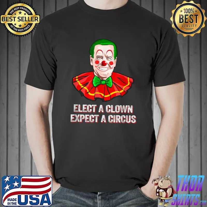 Elect A Clown Expect A Circus Impeach Biden T-Shirt Unisex