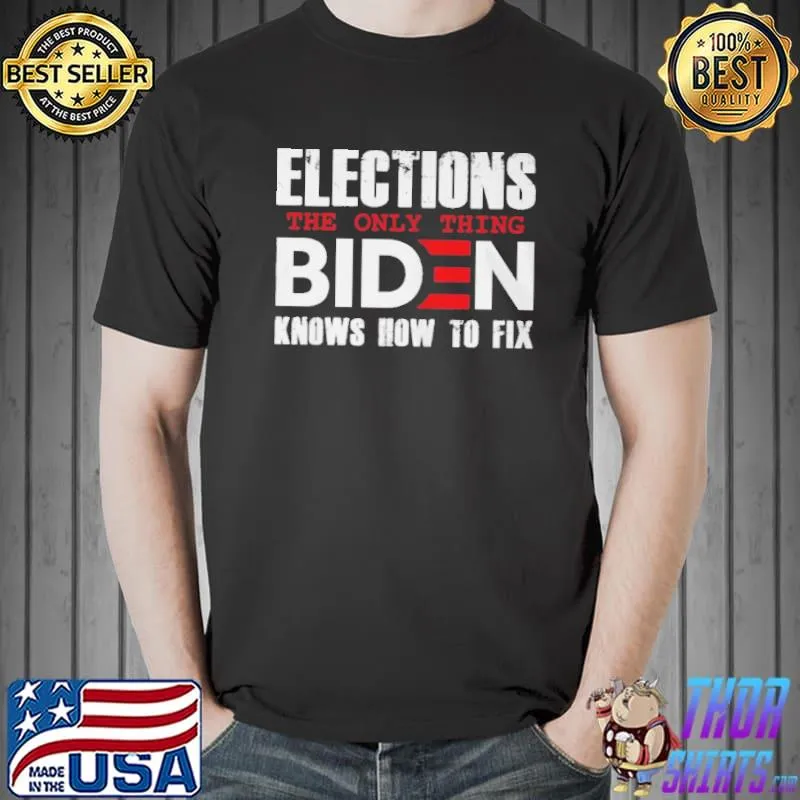 Elections the only thing Biden know how to fix let's go brandon Unisex