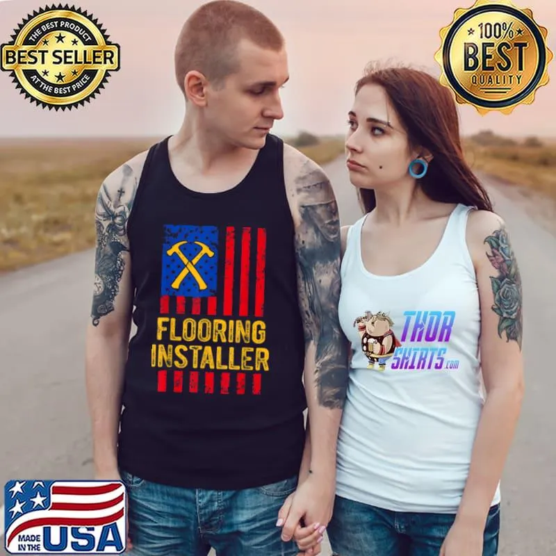 Flooring Installer Contractor Floor Installation T Shirt Tank Top