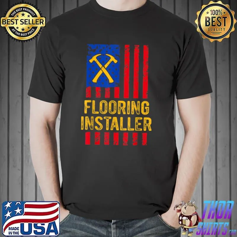 Flooring Installer Contractor Floor Installation T Shirt Unisex