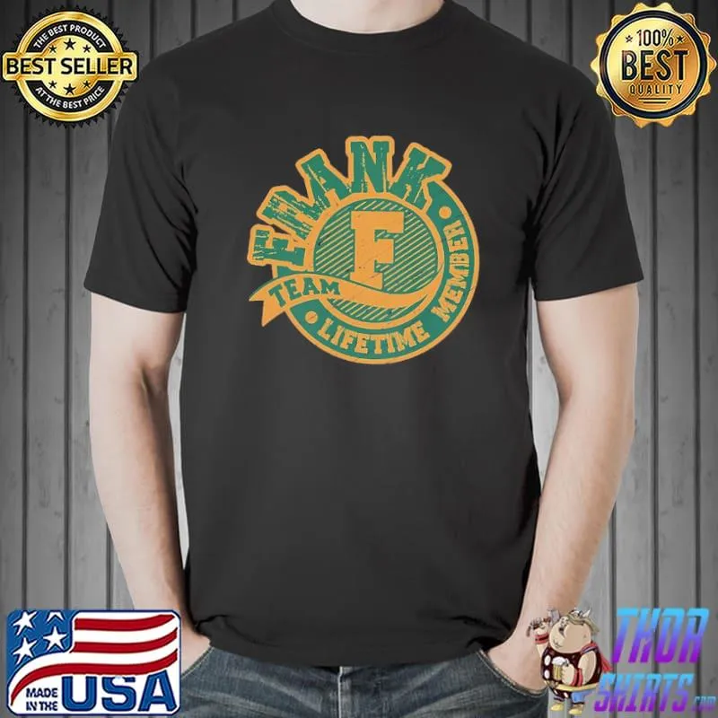 Frank Team Lifetime Memver Vintage Shirt Unisex