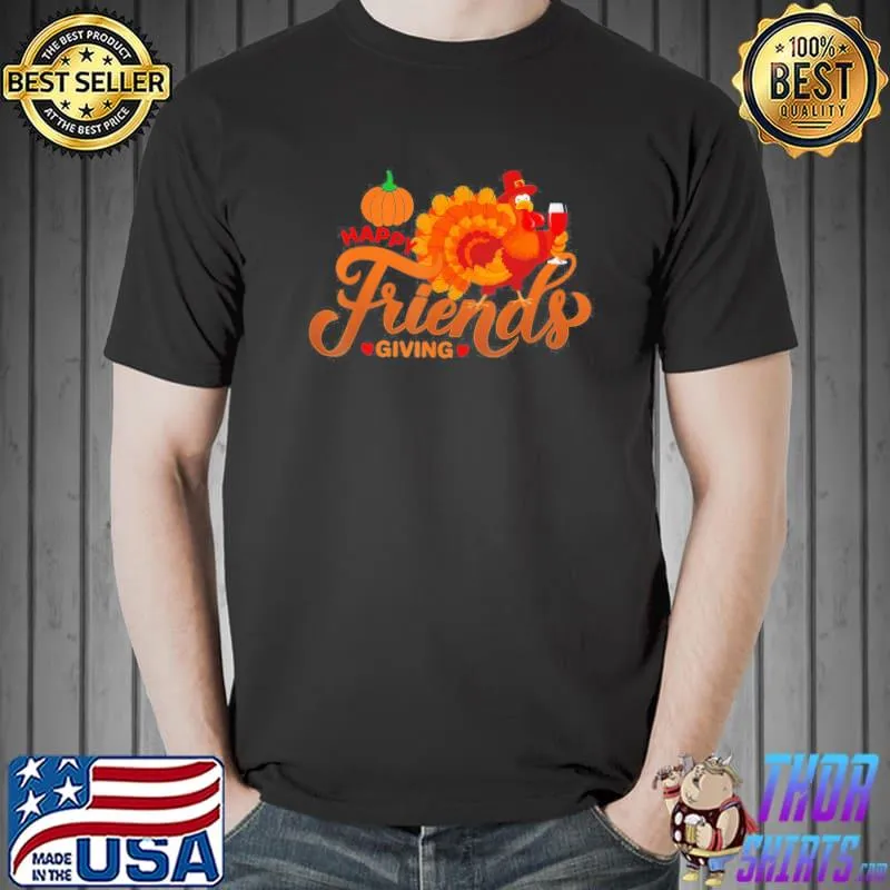 Friendsgiving Thanksgiving Turkey Fall T-Shirt Unisex