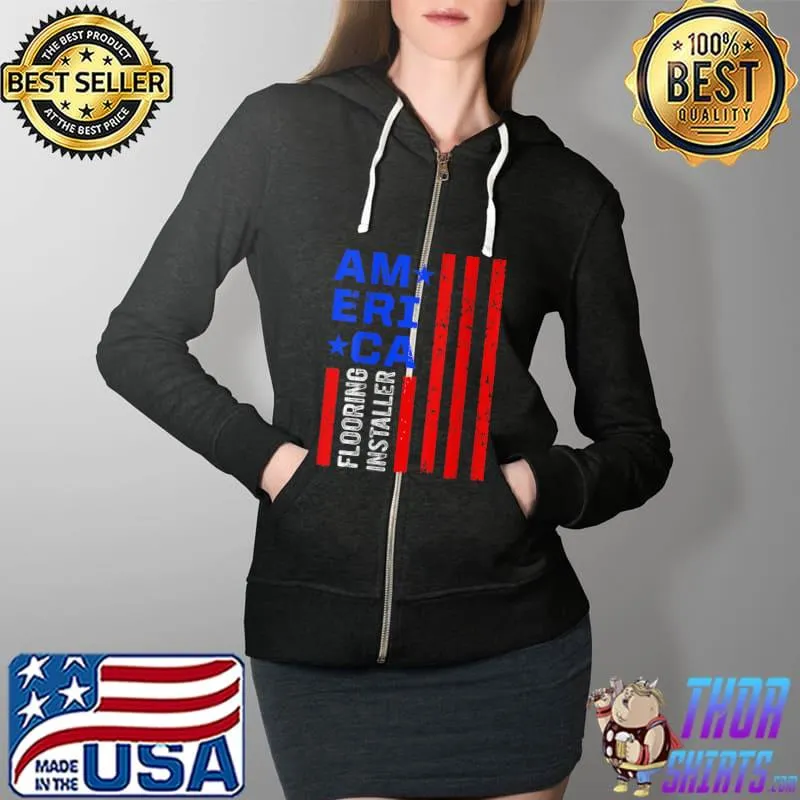 Funny america Flooring Installer Contractor Floor Installation T-Shirt Full Zip Hooded