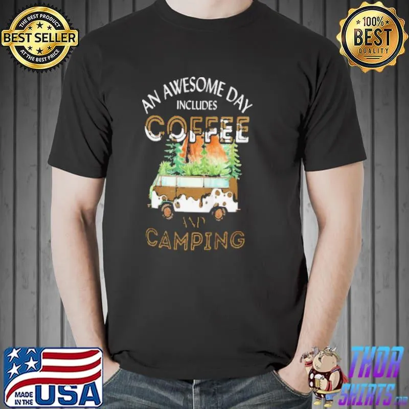 Funny An awesome day includes coffee and camping Unisex