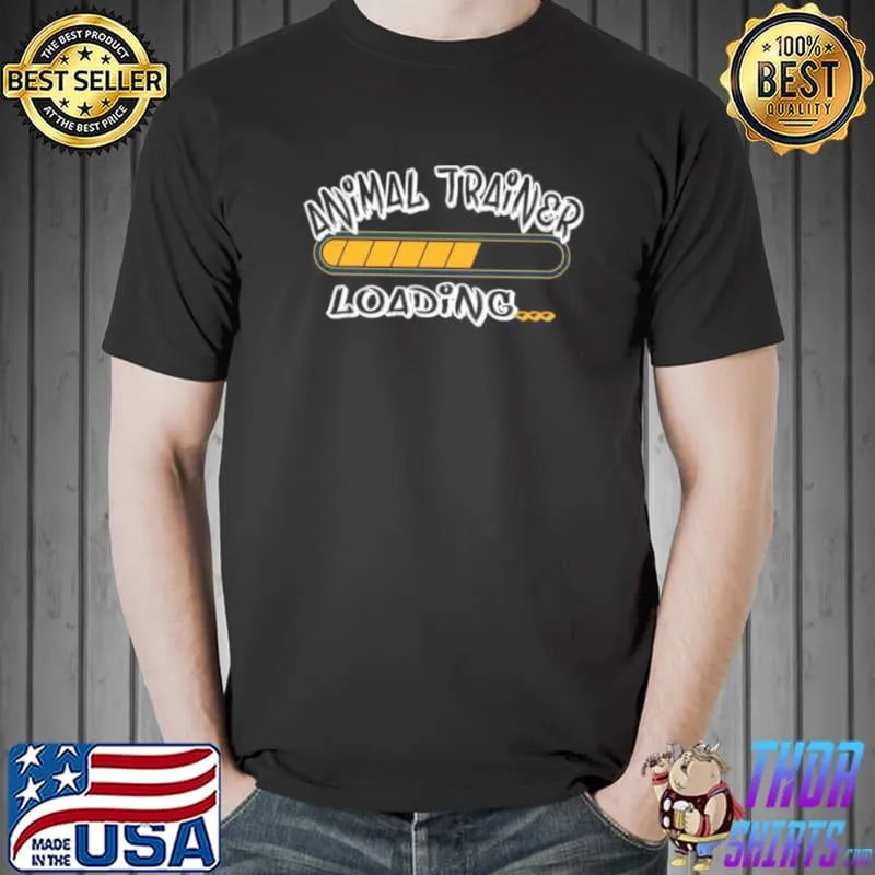 Funny Animal Trainer Loading Future Pet Training Shirt Unisex