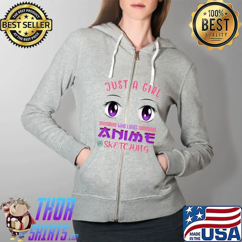 Funny anime girl teen Just Girl Who Loves Anime Sketching japanese T-Shirt Full Zip Hooded