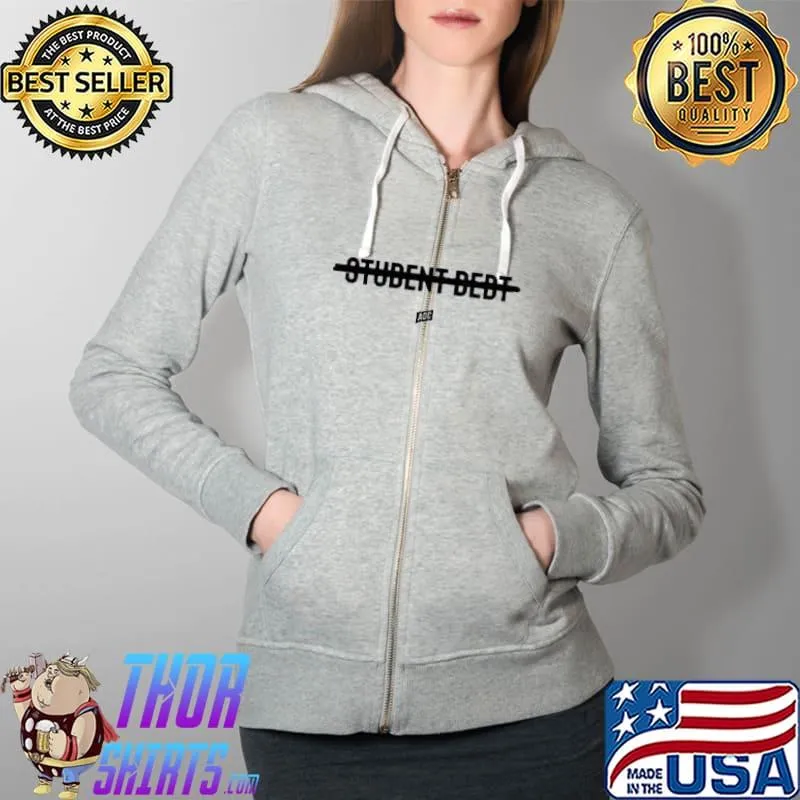 Funny awesome AOC Student Debt Shirt Full Zip Hooded
