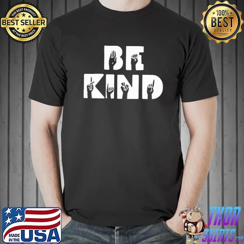 Funny Be Kind Sign Language Shirt