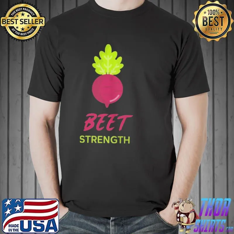 Funny Beet strength plant powered vegan vegetarian veggies Unisex