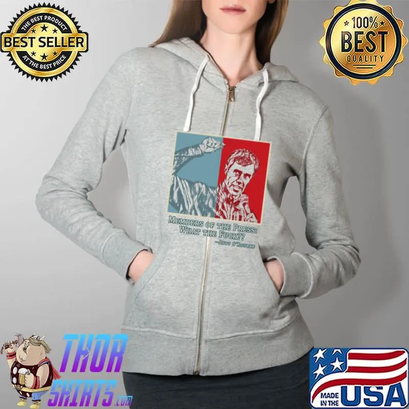 Funny Beto O'Rourke Members of the Press What the Fuck Shirt Full Zip Hooded
