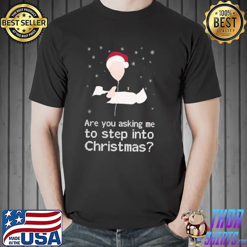 Funny Better James Corden Are You Asking Me To Step Into Christmas Shirt Unisex