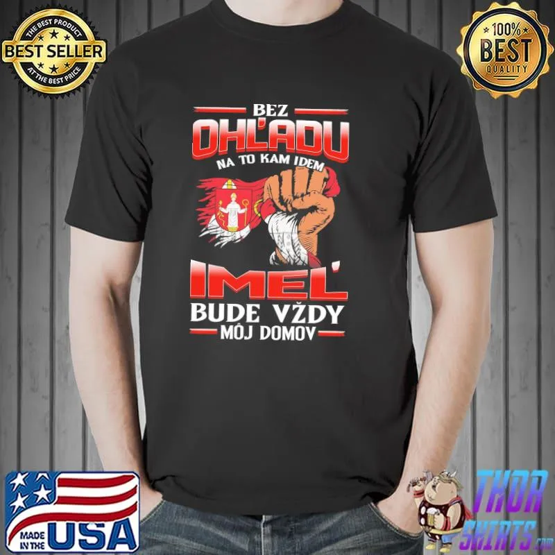 Funny bez OhL'adu Imel Bude Vzdy Moj Domov Shirt Unisex
