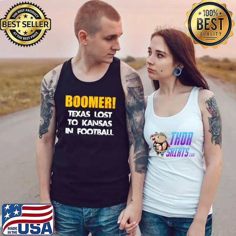 Funny boomer Texas lost to Kansas in football Tank Top