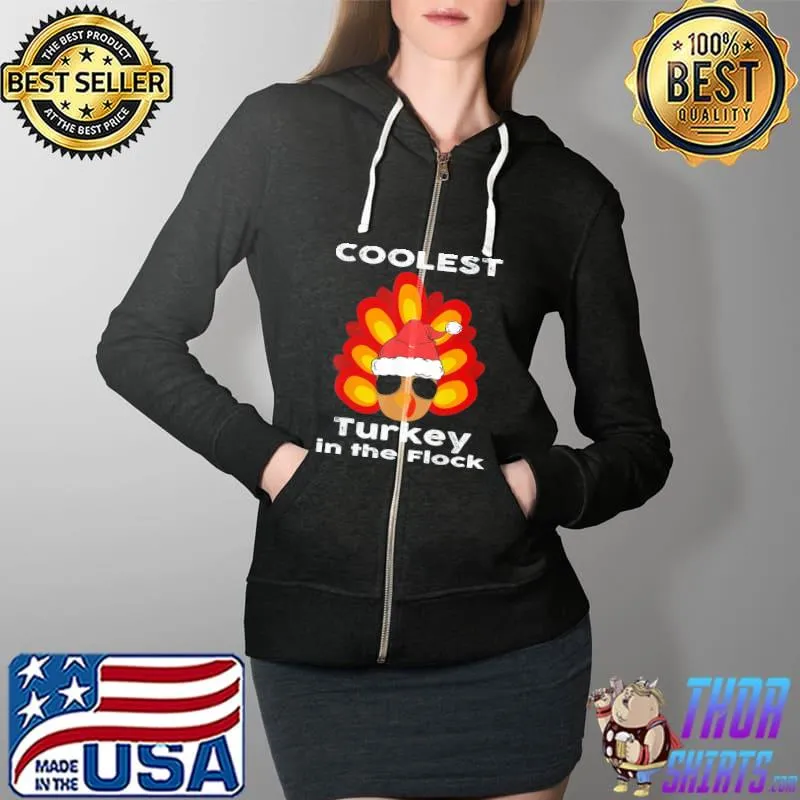 Funny Coolest Turkey in the Flock Thanksgiving July Ugly Christmas T-Shirt Full Zip Hooded