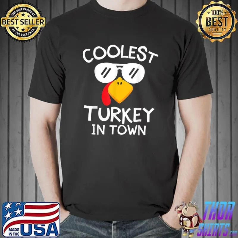Funny Coolest Turkey in Town Cute Thanksgiving Boys Girls T-Shirt Unisex